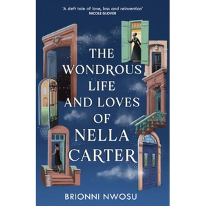 Wondrous Life and Loves of Nella Carter (ISBN: 9781399746359)