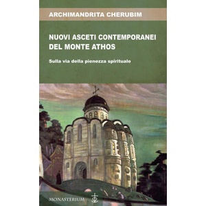 Nuovi asceti contemporanei del monte Athos | Archimandrita Cherubim (2021)