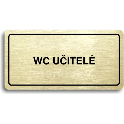 ACCEPT Piktogram WC UČITELÉ - zlatá tabulka - černý tisk