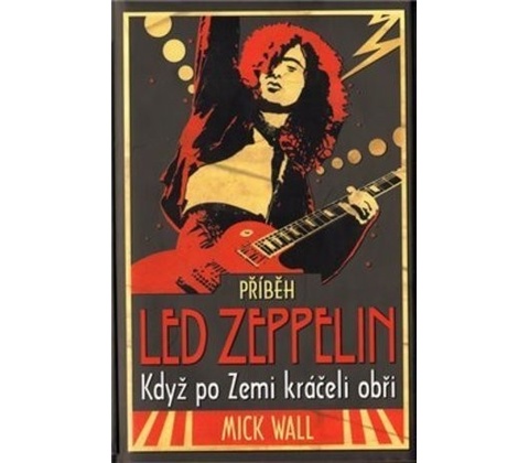 Příběh Led Zeppelin - Mick Wall