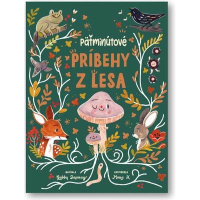 Päťminútové príbehy z lesa - Gabby Dawney; Mona K