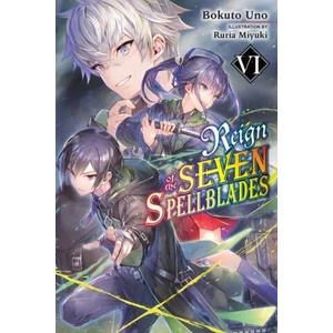 Reign of the Seven Spellblades, Vol. 6 (light novel) | V06 (ISBN: 9781975339715)