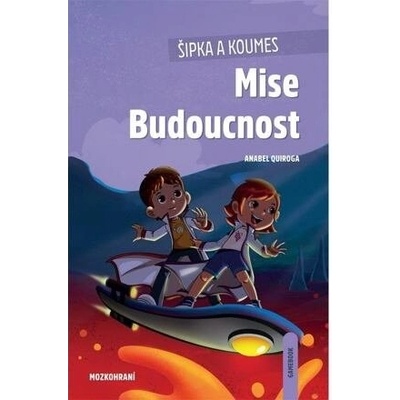 Šipka a Koumes Mise Budoucnost