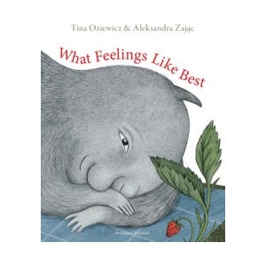 What Feelings Like Best | Aleksandra Zajac, Antonia Lloyd-Jones (ISBN: 9781782694519)