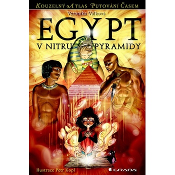 Egypt V nitru pyramidy - Veronika Válková