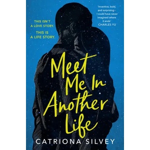 Meet Me in Another Life | Catriona Silvey (ISBN: 9780008399818)
