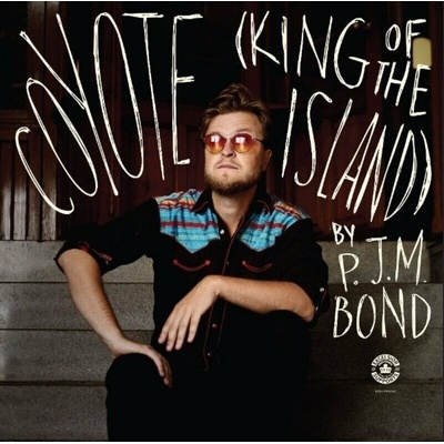 P.J.M. Bond - Coyote (King Of The Island) LP