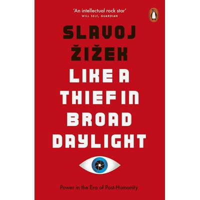 Like A Thief In Broad Daylight - Slavoj Zizek