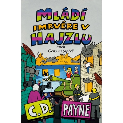 Mládí imrvére v hajzlu aneb Geny nezapřeš