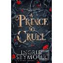 Prince So Cruel - Seymour Ingrid