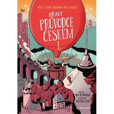 Hravý průvodce Českem I. - Iva Petřinová