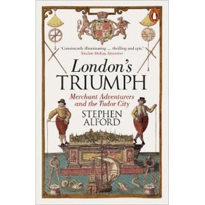 London's Triumph | Stephen Alford (ISBN: 9780141978116)