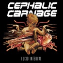 Lucid Interval - Cephalic Carnage CD