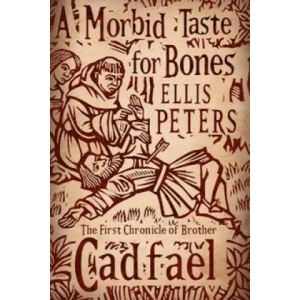 Morbid Taste For Bones | Ellis Peters (ISBN: 9780751543827)