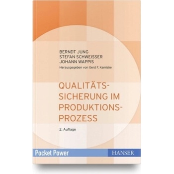 Qualitätssicherung im Produktionsprozess | Berndt Jung, Stefan Schweißer, Johann Wappis, Gerd F. Kamiske