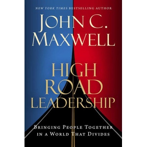 HIGH ROAD LEADERSHIP | MAXWELL JOHN C (ISBN: 9798887100340)