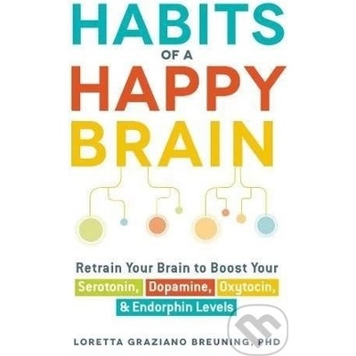 Habits of a Happy Brain Graziano Breuning Loretta