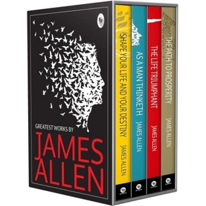 Greatest Works By James Allen (As a Man Thinketh, The Path to Prosperity, Shape Your Life and Your Destiny, The Life Triumphant) | James Allen (ISBN: 9789354407239)