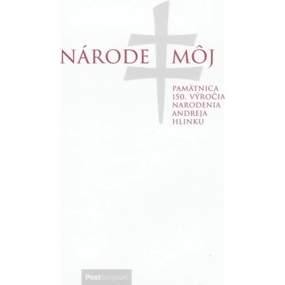 Národe môj Pamätnica 150. výročia narodenia Andreja Hlinku