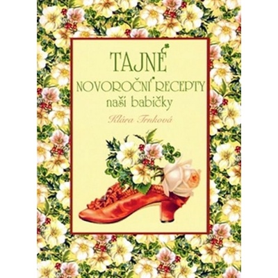 Tajné novoroční recepty naší babičky - Klára Trnková