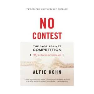 No Contest: The Case Against Competition | Alfie Kohn, Kohn (ISBN: 9780395631256)