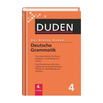 Der kleine Duden 4 - Deutsche Grammatik, 4. vydání 2009
