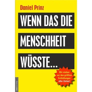 Wenn das die Menschheit wüsste. . . | Daniel Prinz, Jan van Helsing (2018)