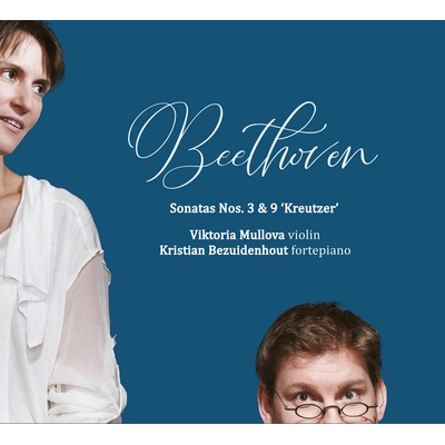 Viktoria Mullova,Kristian Bezuidenhout - Viktoria Mullova, Kristian Bezuidenhout - Beethoven Violin Sonatas 3 & 9 CD
