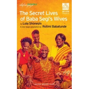 Secret Lives of Baba Segi's Wives | Rotimi Babatunde, Lola Shoneyin (ISBN: 9781786825513)