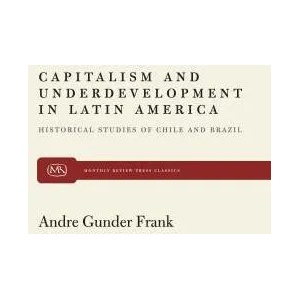 Capitalism and Underdevelopment in Latin America | Andre Gunder Frank (ISBN: 9780853450931)