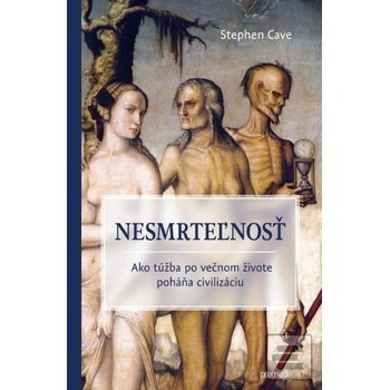 Nesmrteľnosť - Stephen Cave SK