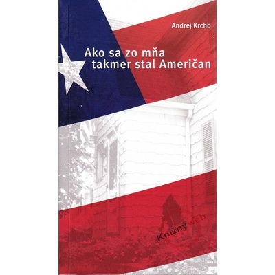 Ako sa zo mňa takmer stal Američan