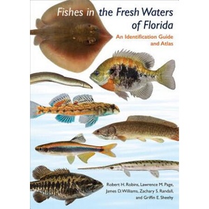 Fishes in the Freshwaters of Florida | Robert H. Robins, Lawrence M. Page, James D. Williams, Zachary S. Randall, Griffin E. Sheehy (ISBN: 9781683400332)