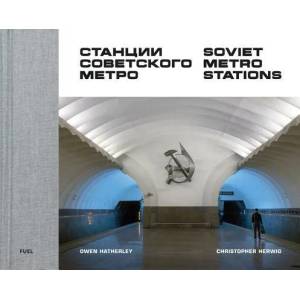 Soviet Metro Stations (ISBN: 9780995745568)