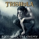 TRISHULA - BECOMING THE ENEMY, CD