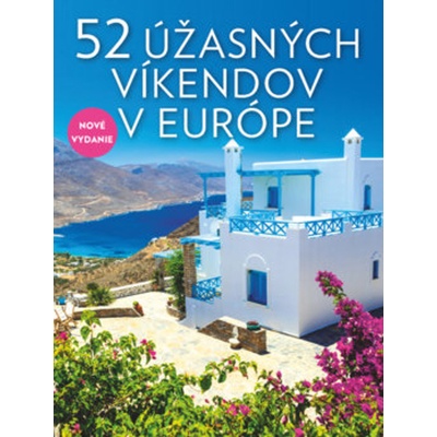 52 úžasných víkendov v Európe - Elena Luraghi, Cinzia Rando
