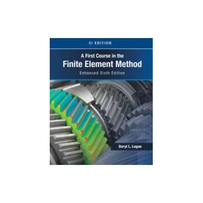 First Course in the Finite Element Method, Enhanced Edition, SI Version