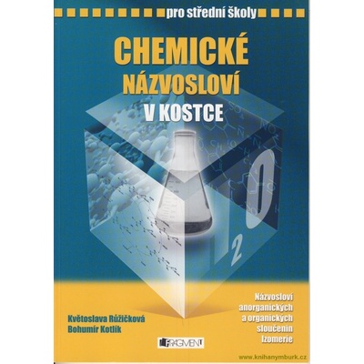Chemické názvosloví v kostce pro SŠ - Bohumír Kotlík, Květoslava Růžičková