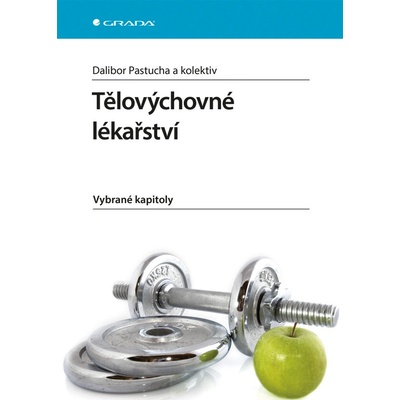 Tělovýchovné lékařství, Vybrané kapitoly - Pastucha Dalibor a kolektiv
