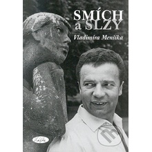 Smích a slzy Vladimíra Menšíka