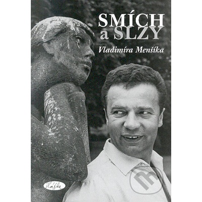 Smích a slzy Vladimíra Menšíka