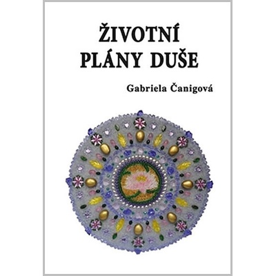 Životní plány duše - Gabriela Čanigová
