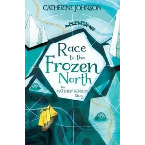 Race to the Frozen North | Catherine Johnson (ISBN: 9781781128404)