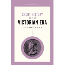 A Pocket Essential History of the Victorian Era