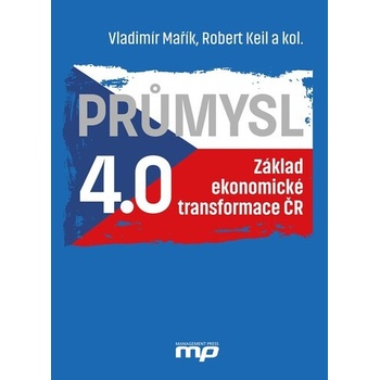 Průmysl 4.0 - Základ ekonomické transformace ČR