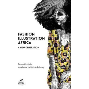 Fashion Illustration Africa | Tapiwa Matsinde, Zakirah Rabaney (ISBN: 9780995470606)