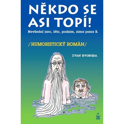 Někdo se asi topí - Ivan Svoboda