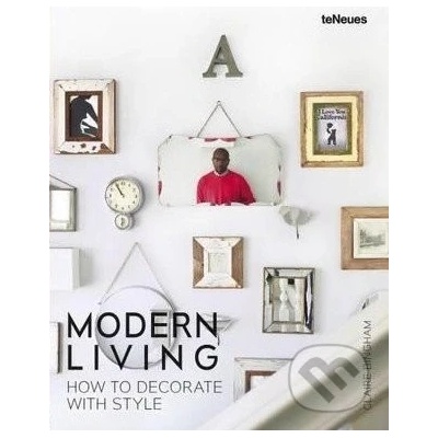 Modern Living: How to Decorate with Style HaClaire Bingham