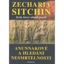 Knihy Anunnakové a hledání nesmrtelnosti - Zecharia Sitchin