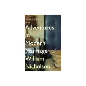 Adventures in Modern Marriage | William Nicholson (ISBN: 9781784298548)